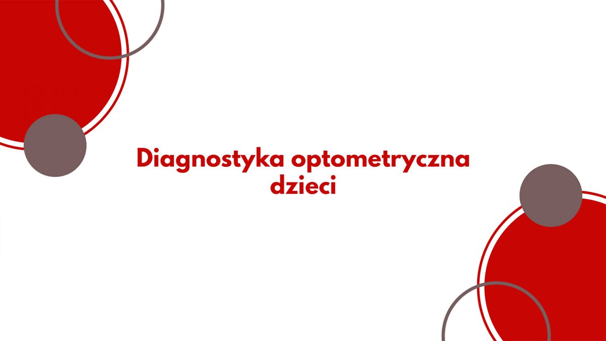 Diagnostyka optometryczna dzieci